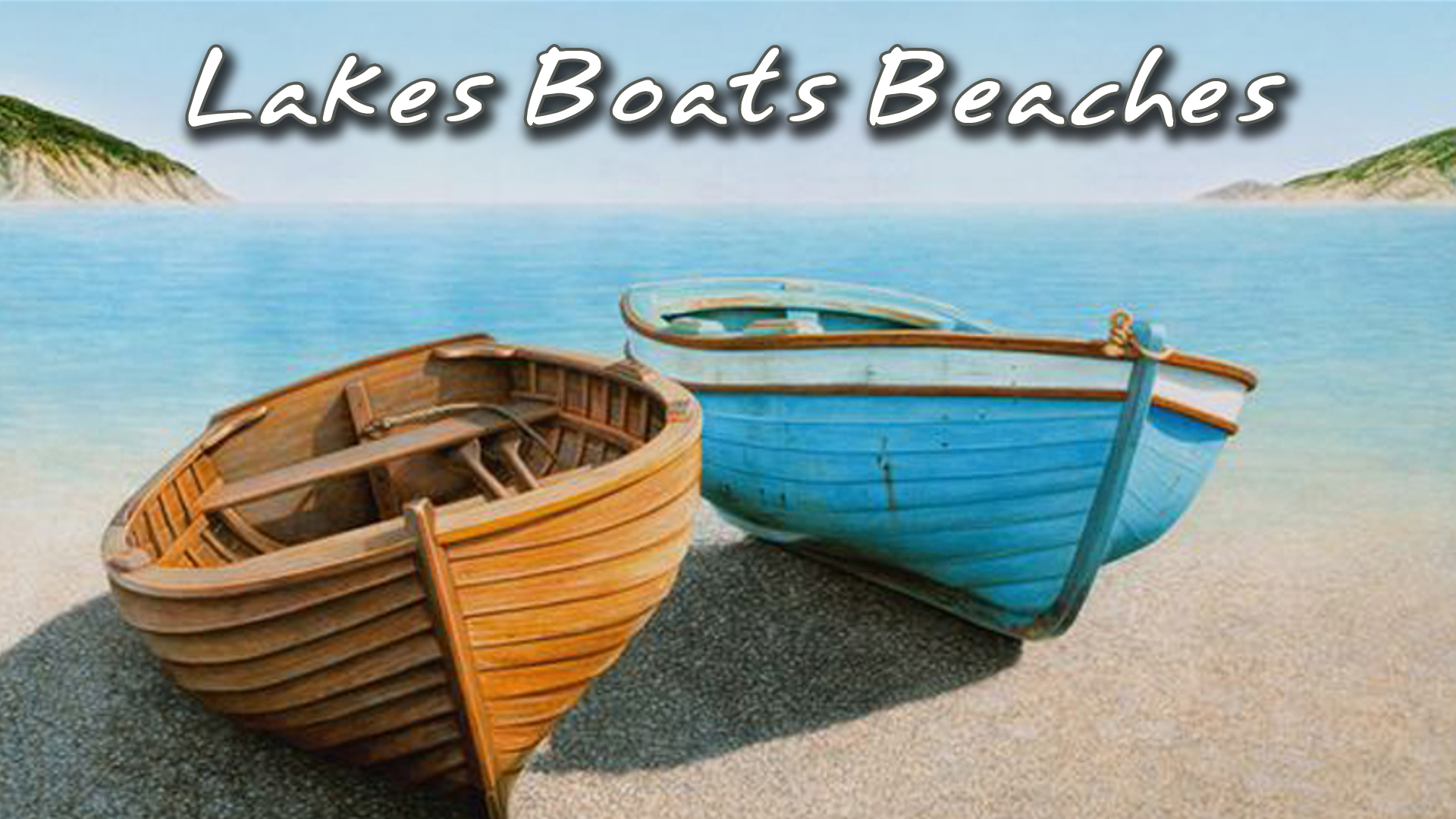 Lakes Boats Beaches  -Benefits, benefits!