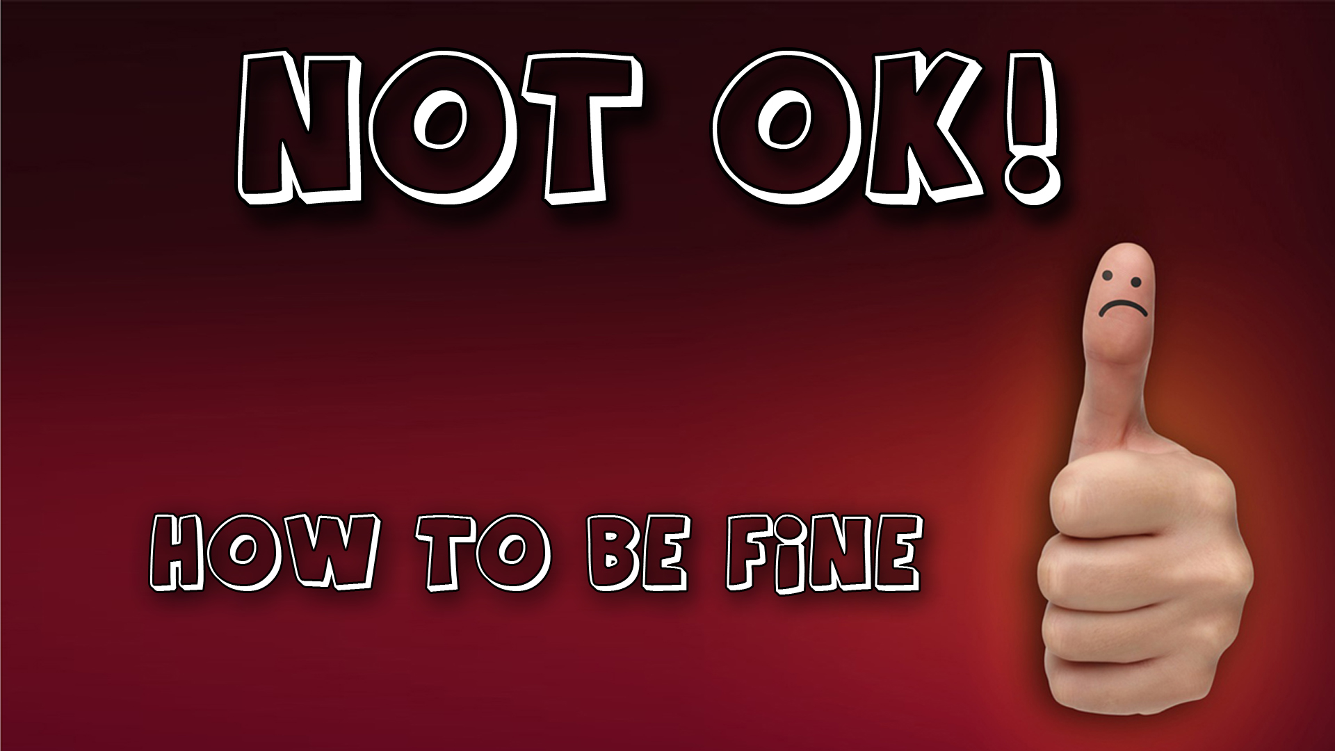 “Series: Not OK! … How to be fine”