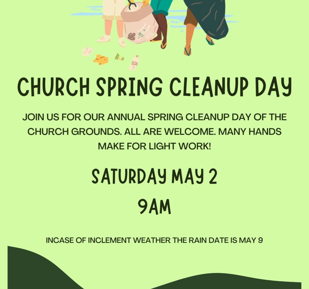 Join us for our annual Spring Cleanup Day at the church as we come together to refresh and prepare our space for the season ahead. It’s a great opportunity to lend a hand, connect with others, and take pride in caring for our shared home. All are welcome—many hands make light work!